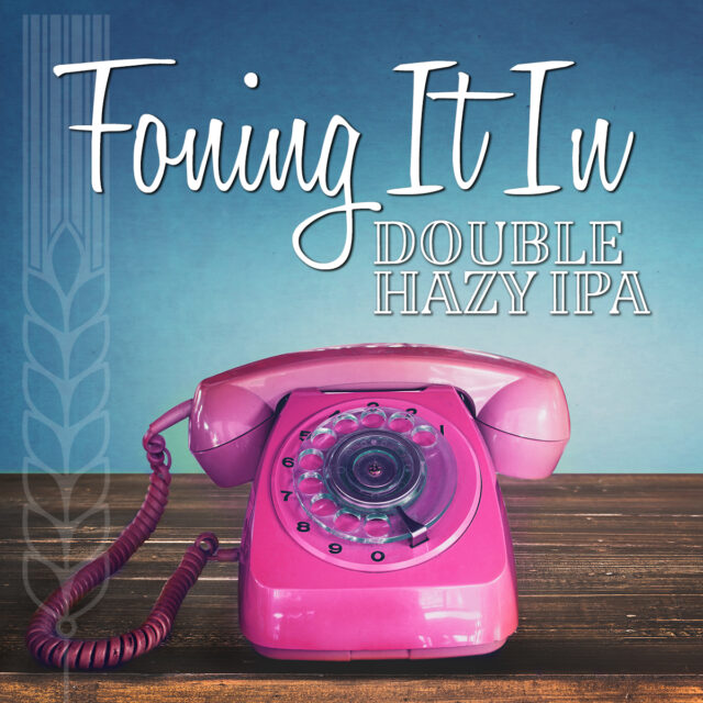 Foning It In Double Hazy IPA